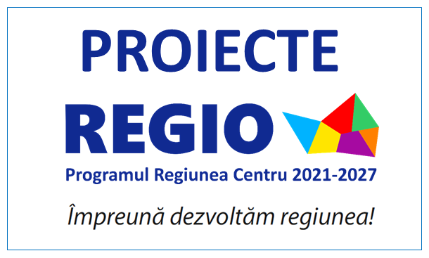 Proiecte Regio – Programul Regiunea Centru 2021–2027